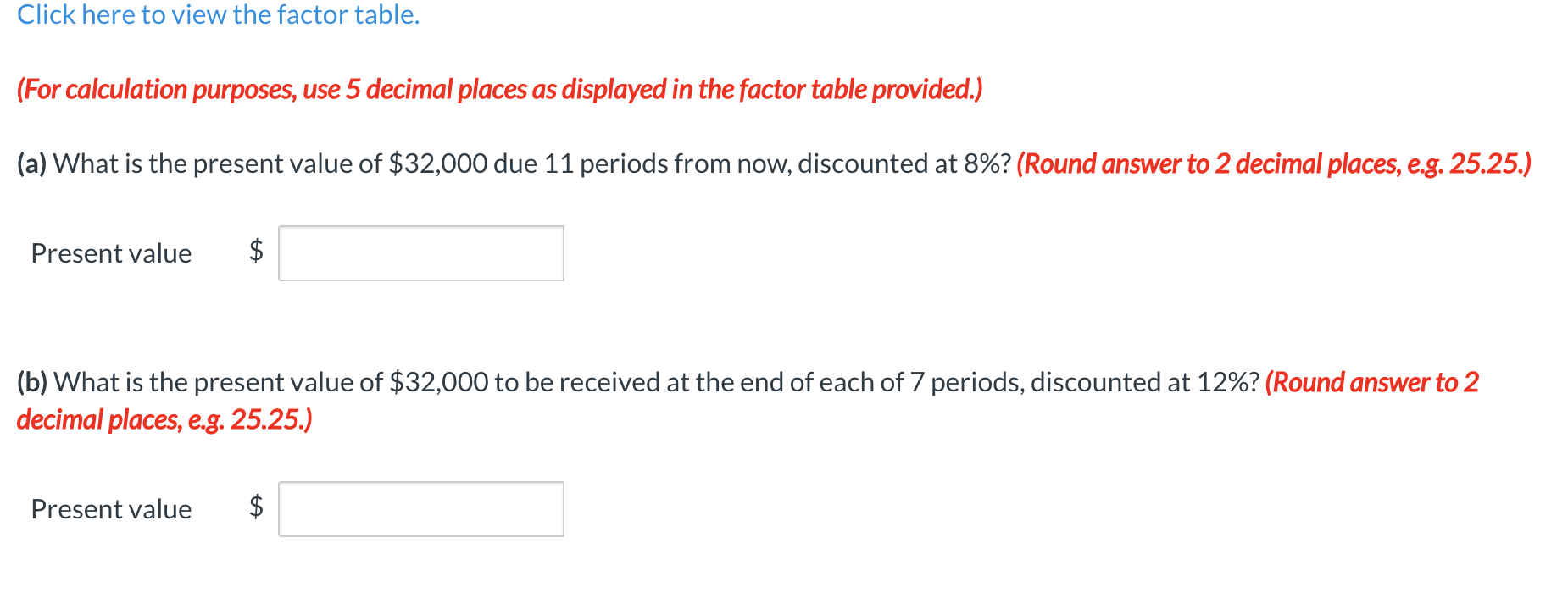  Click here to view the factor table. (For calculation purposes, use