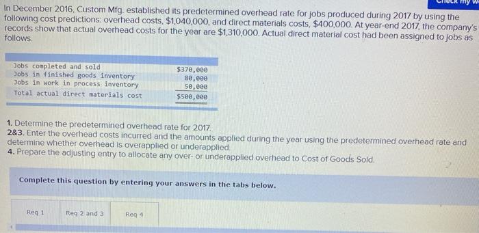  In December 2016. Custom Mfg. established its predetermined overhead rate for