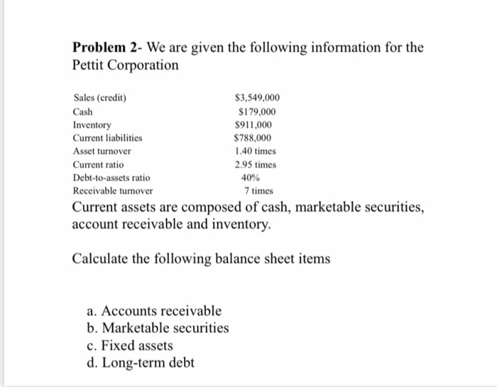  Problem 2- We are given the following information for the Pettit