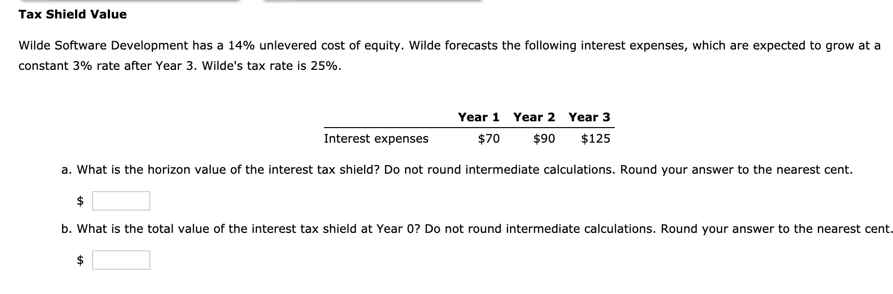 Tax Shield Value Wilde Software Development has a 14% unlevered cost