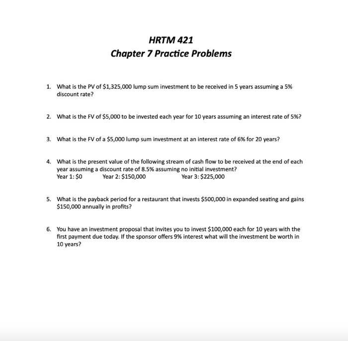  HRTM 421 Chapter 7 Practice Problems 1. What is the PV