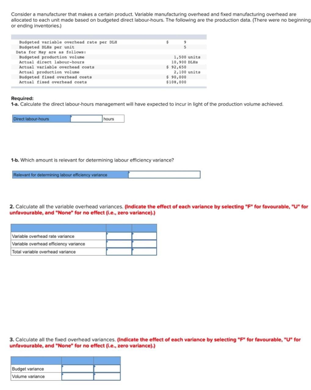  Consider a manufacturer that makes a certain product Variable manufacturing overhead