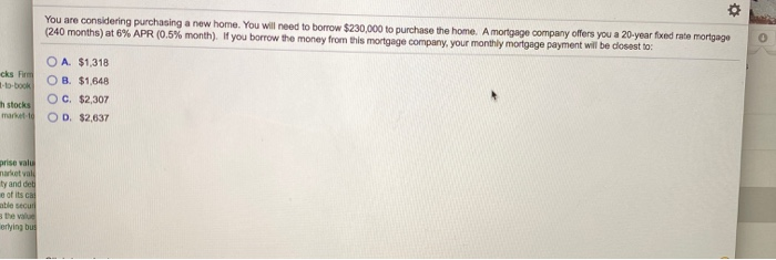  You are considering purchasing a new home. You will need to