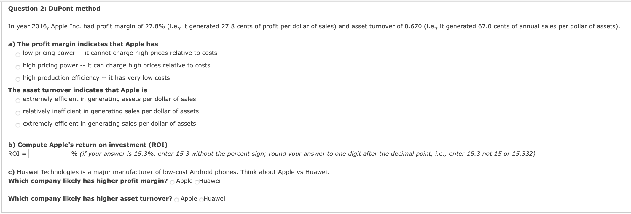 Question 2: DuPont method In year 2016, Apple Inc. had profit