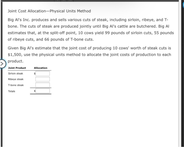  Joint Cost Allocation-Physical Units Method Big Al's Inc. produces and sells