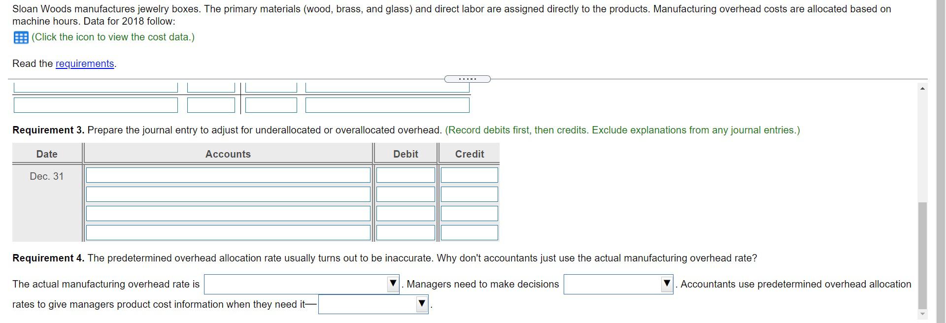 and allocated manufacturing overhead to the Manufacturing Overhead T-account. 3. Prepare the