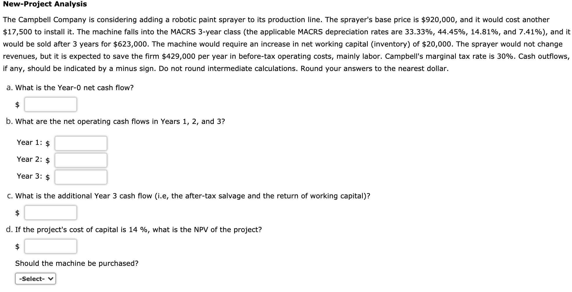  New-Project Analysis The Campbell Company is considering adding a robotic paint