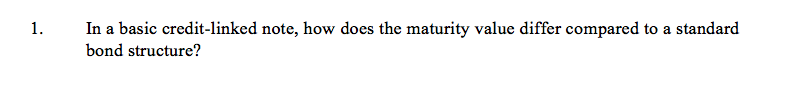 1. In a basic credit-linked note, how does the maturity value