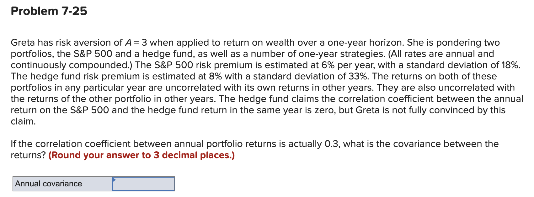 Problem 7-25 Greta has risk aversion of A= 3 when applied