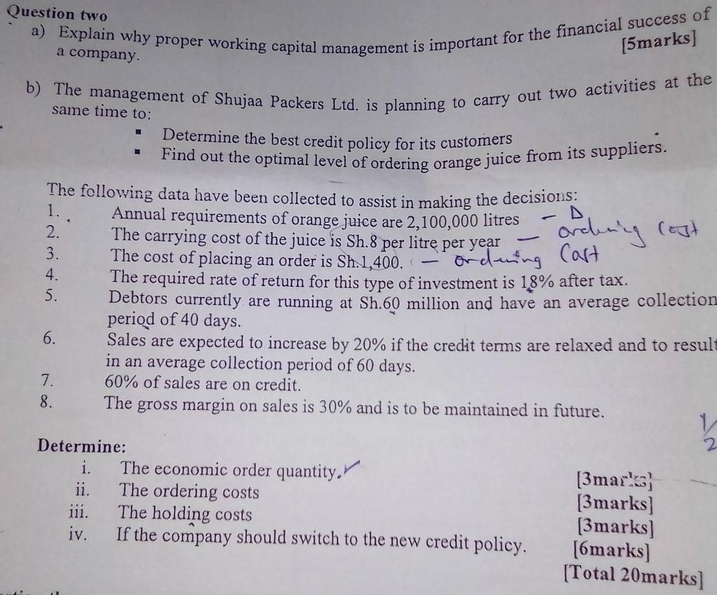 VERY URGENT Question two a) Explain why proper working capital management is
