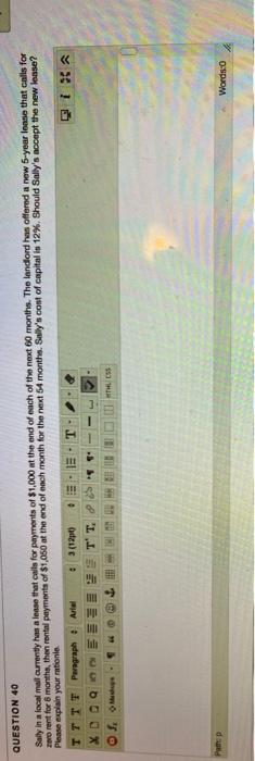  QUESTION 40 Saly in a local mall currently has a lease