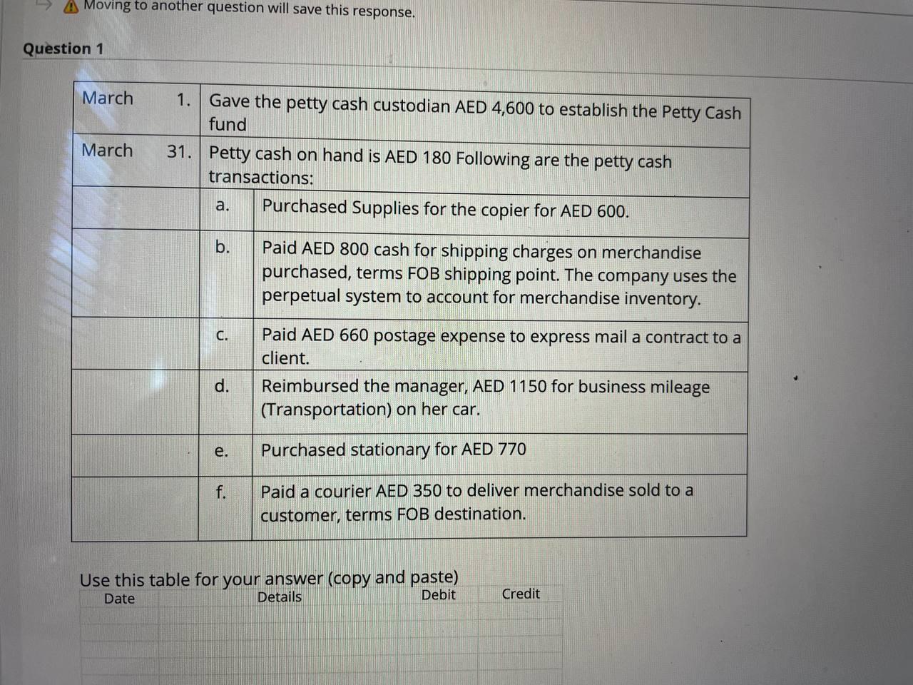  A Moving to another question will save this response. Question 1