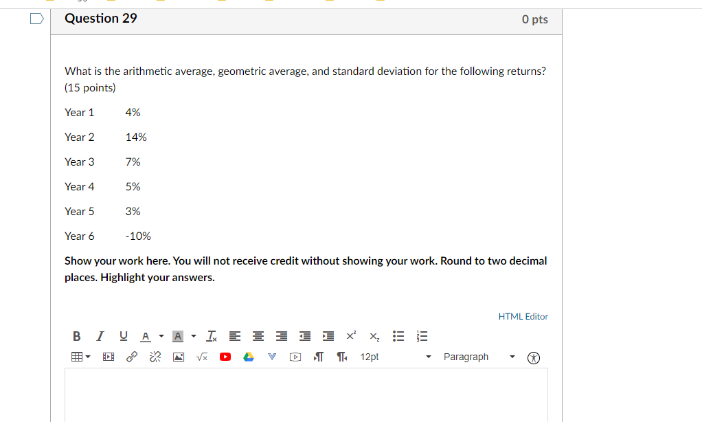 Question 29 O pts What is the arithmetic average, geometric average,