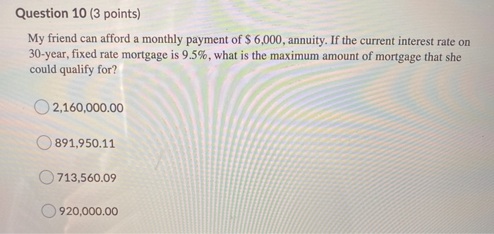 mortgage payment? 1088.02 9877.82 816.01 13,170.43 Question 8 (3 points) St. Michel