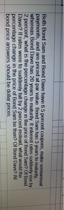  PRETTY PLEASE ANSWER WITH EXCELL FORMULA Both Bond Sam and Bond