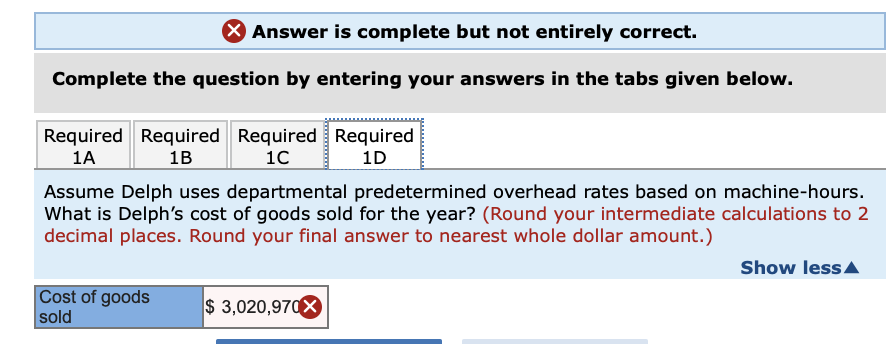  X Answer is complete but not entirely correct. Complete the question