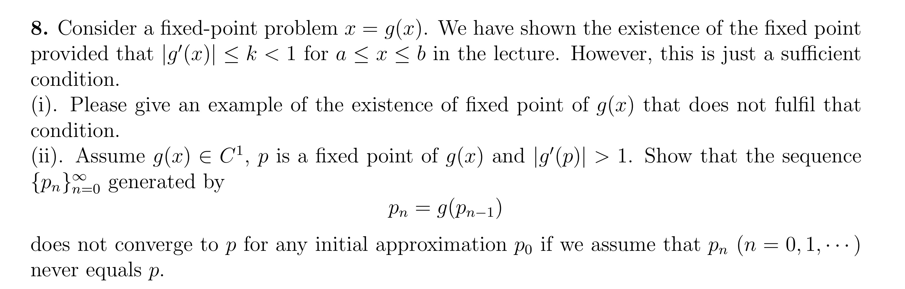  8. Consider a fixed-point problem x = g(x). We have shown