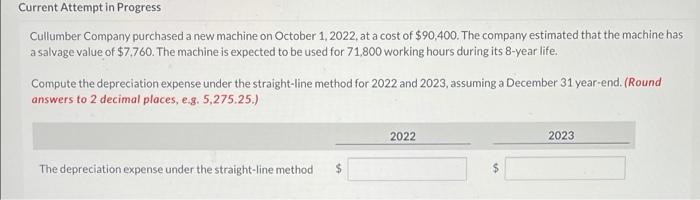  Current Attempt in Progress Cullumber Company purchased a new machine on
