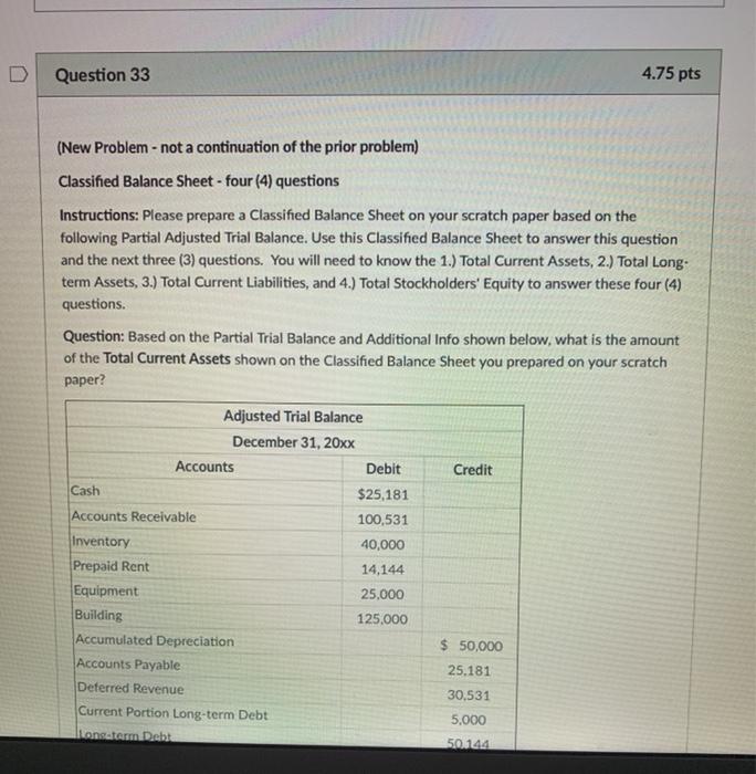  D Question 33 4.75 pts (New Problem - not a continuation