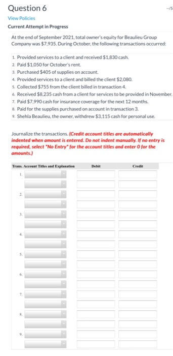  Question 6 View Policies Current Attempt in Progress At the end