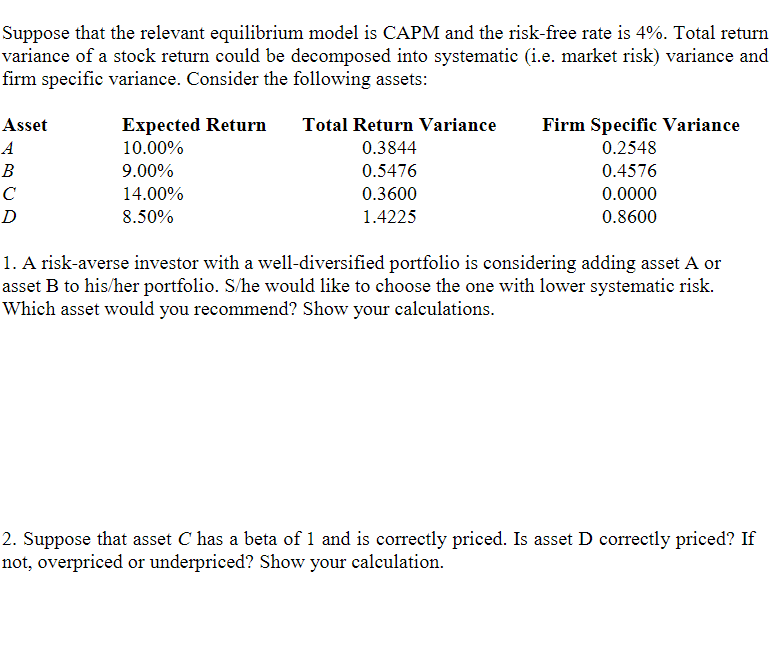 Suppose that the relevant equilibrium model is CAPM and the risk-free