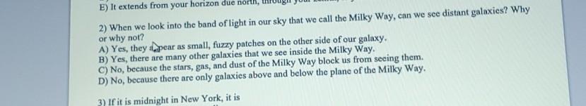  E) It extends from your horizon due nori, 2) When we