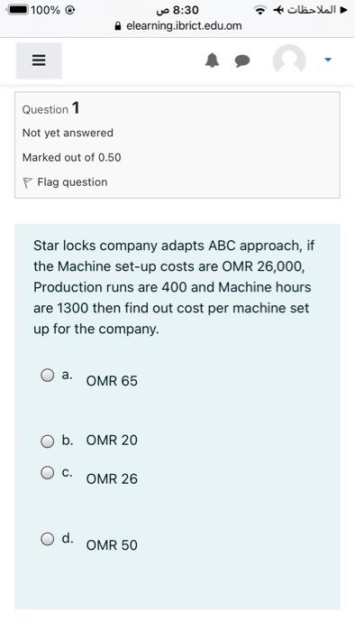  100% 8:30 4 elearning.ibrict.edu.om Question 1 Not yet answered Marked out