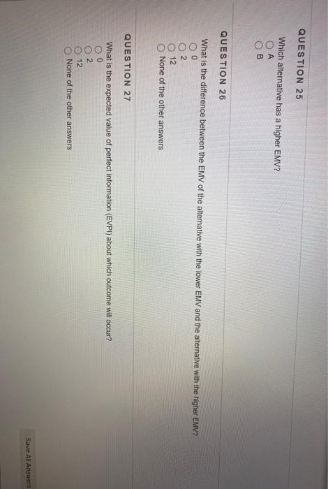 the lower EMV and the alternative with the higher EMV? 0 2