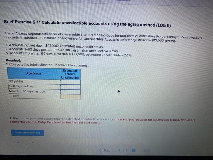  Brief Exercise 5-11 Calculate uncollectible accounts using the aging method (L05-5)