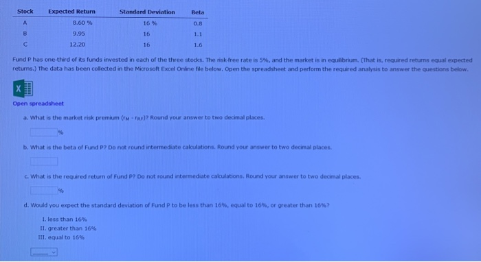 following information for three stocks, Stocks A, B, and C. The returns