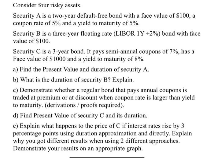  questions C, E Consider four risky assets. Security A is a