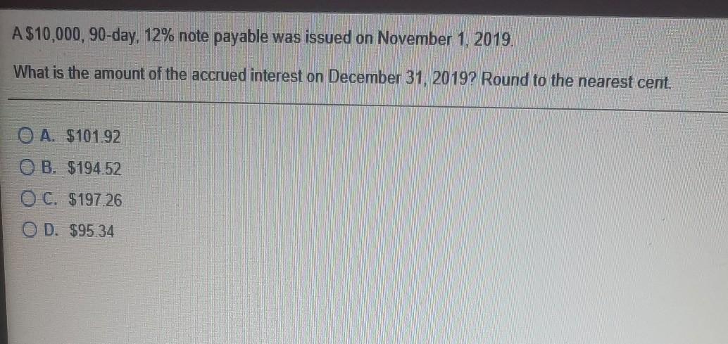  A $10,000, 90-day, 12% note payable was issued on November 1,