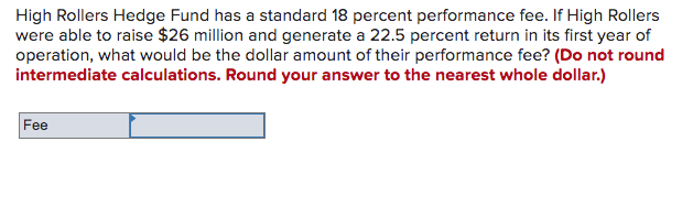High Rollers Hedge Fund has a standard 18 percent performance fee.