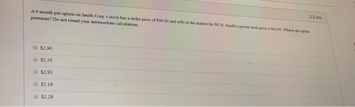  A 6-month put option on Smith Corp' ock has a strike