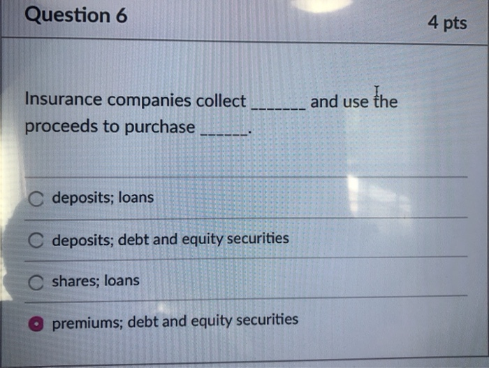 HELP ASAP!!!! I WILL RATE !!!! Question 6 4 pts Insurance companies