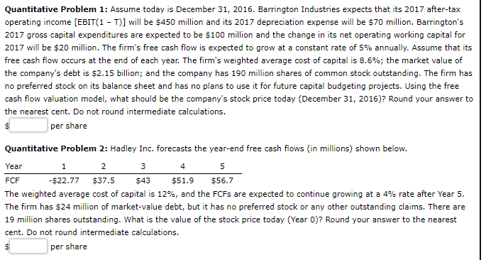  Quantitative Problem 1: Assume today is December 31, 2016. Barrington Industries