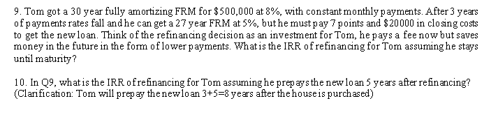  9. Tom got a 30 year fully amortizing FRM for $500,000