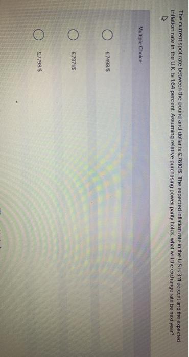  The current spot rate between the pound and dollar is 7610/$.