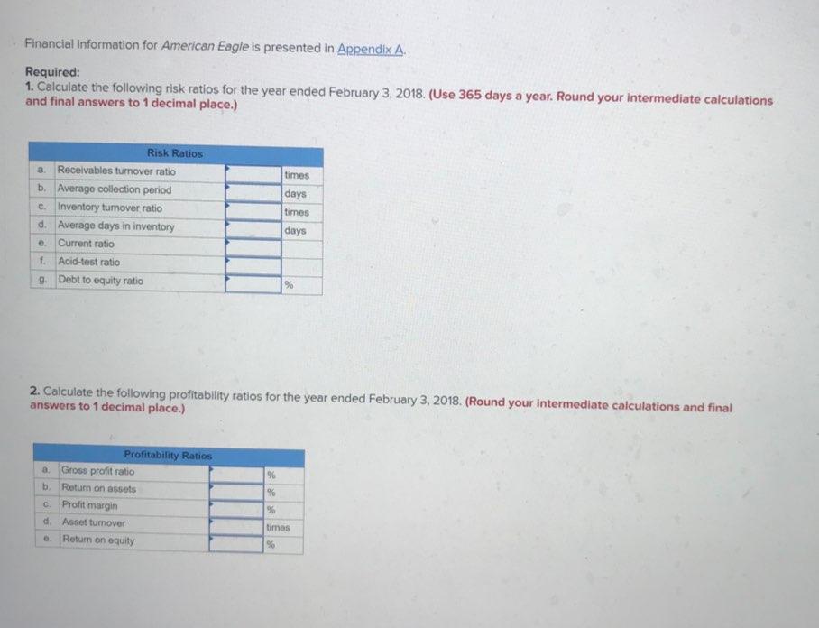 Financial information for American Eagle is presented in Appendix A. Required: