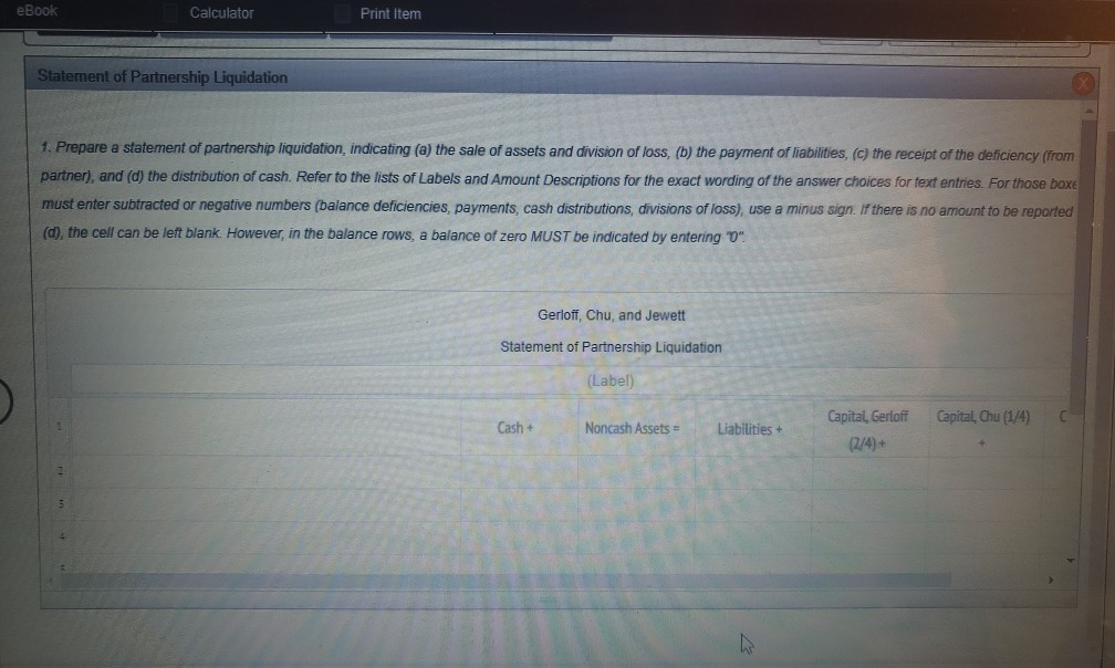 and the liabilities are paid. Required: 1. Prepare a statement of partnership