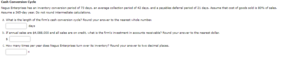  Cash Conversion Cycle Negus Enterprises has an inventory conversion period of