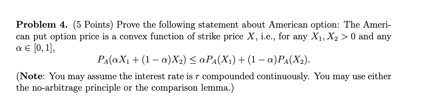 Problem 4. (5 Points) Prove the following statement about American option: