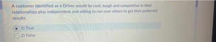  A customer identified as a Driver would be cool, tough and