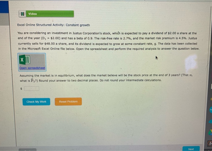 Video Excel Online Structured Activity: Constant growth You are considering an