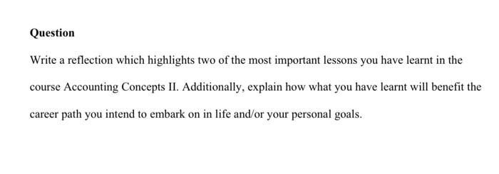 asap Question Write a reflection which highlights two of the most important