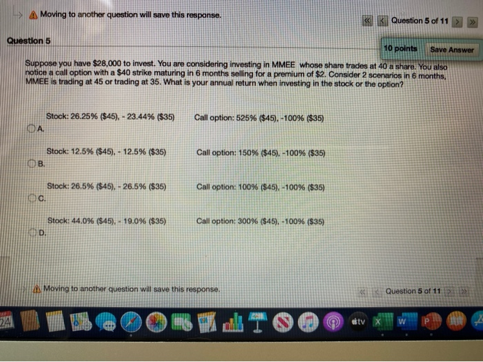  -> A Moving to another question will save this response. Question
