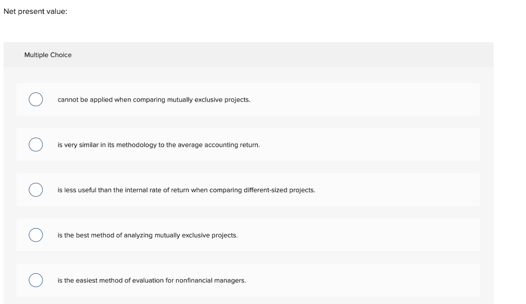  Net present value: Multiple Choice cannot be applied when comparing mutually