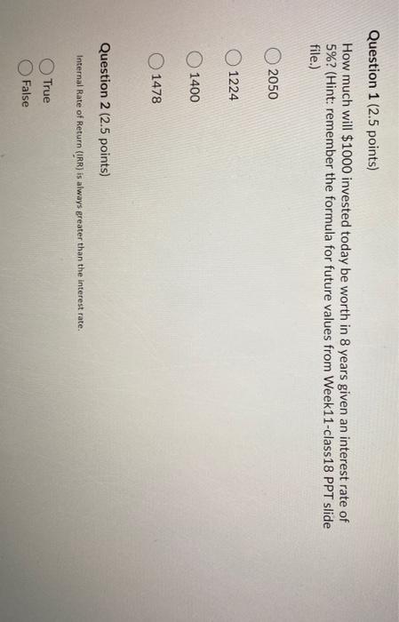  help answering please Question 1 (2.5 points) How much will $1000