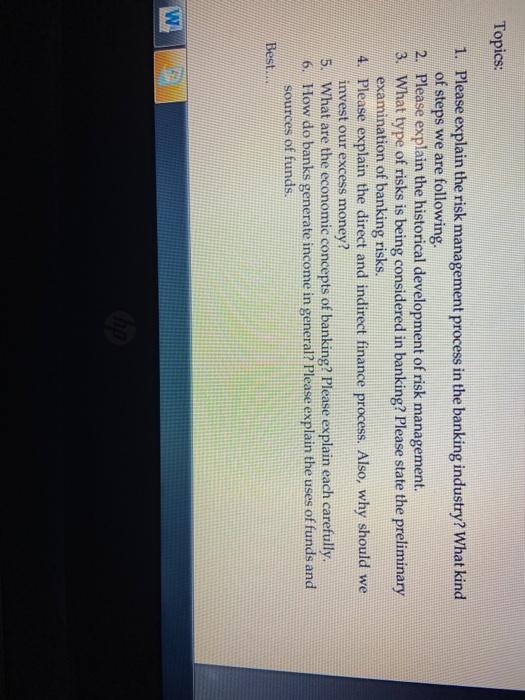  Topics: 1. Please explain the risk management process in the banking