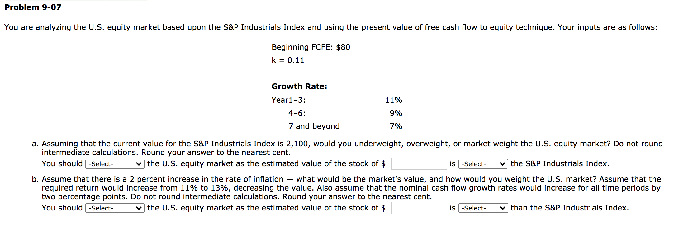 Problem 9-07 You are analyzing the U.S. equity market based upon
